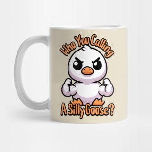 Who You Calling Silly Goose! Cute Goose Pun Mug